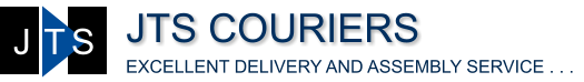 JTS COURIERS EXCELLENT DELIVERY AND ASSEMBLY SERVICE . . . J T S
